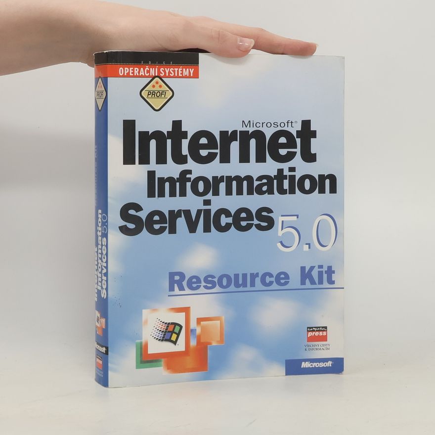 Kolektiv autorů Internet Information Services 5.0. Resource Kit