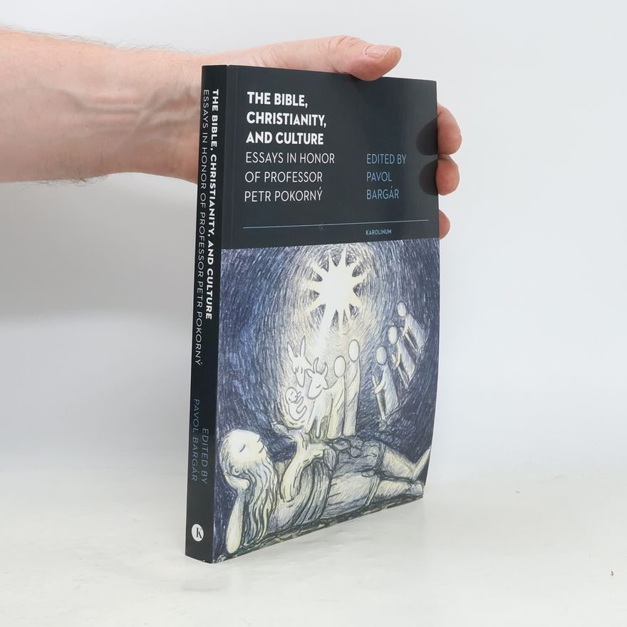 Pavol Bargár The Bible, Christianity, and Culture