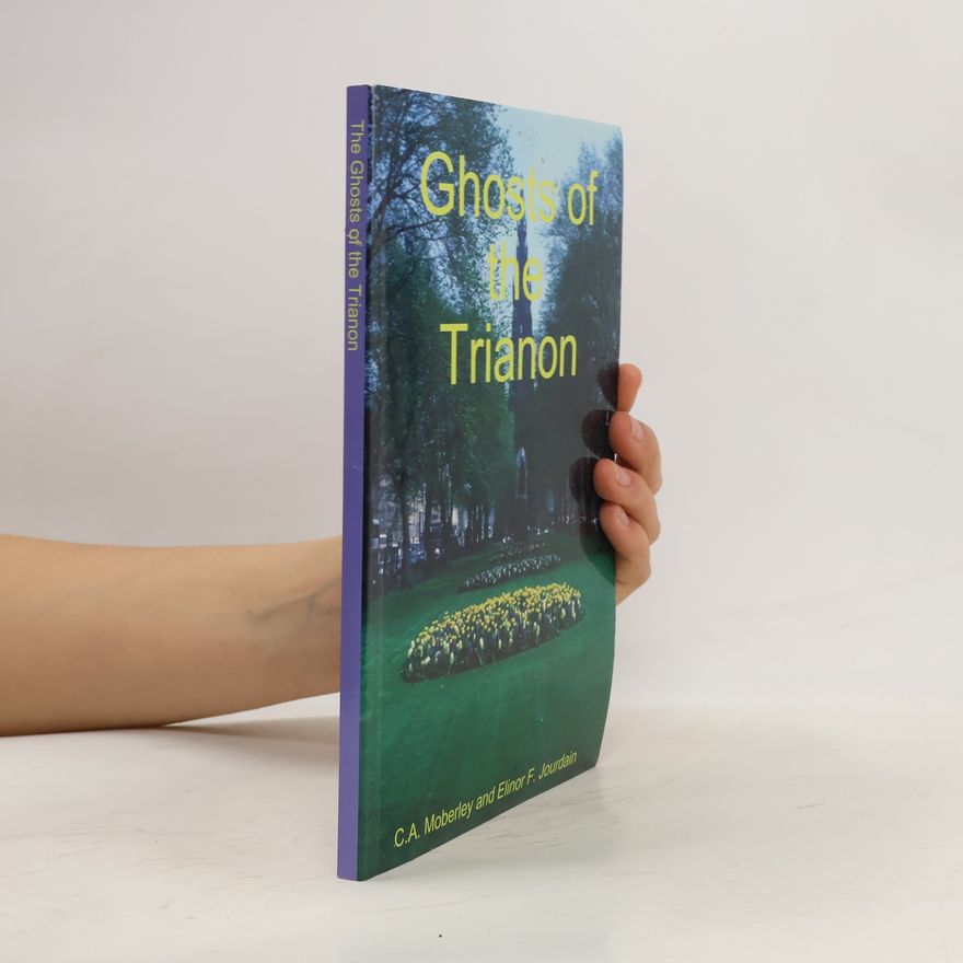 Charlotte Anne Elizabeth Moberly Ghosts of the Trianon