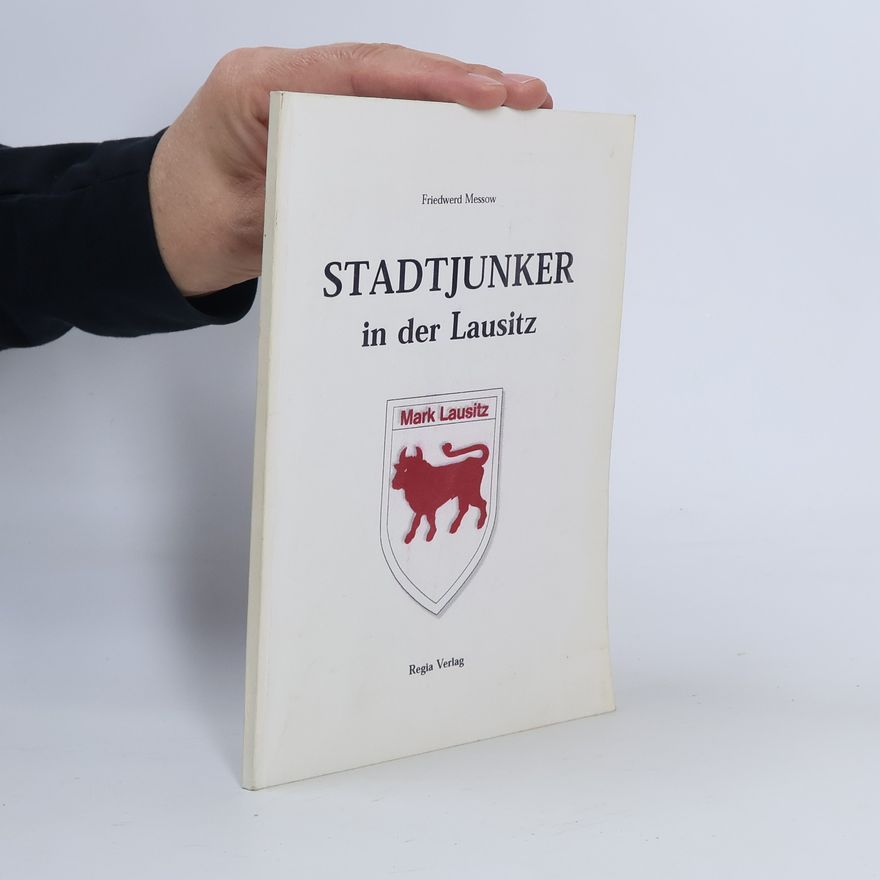 Friedwerd Messow Stadtjunker in der Lausitz