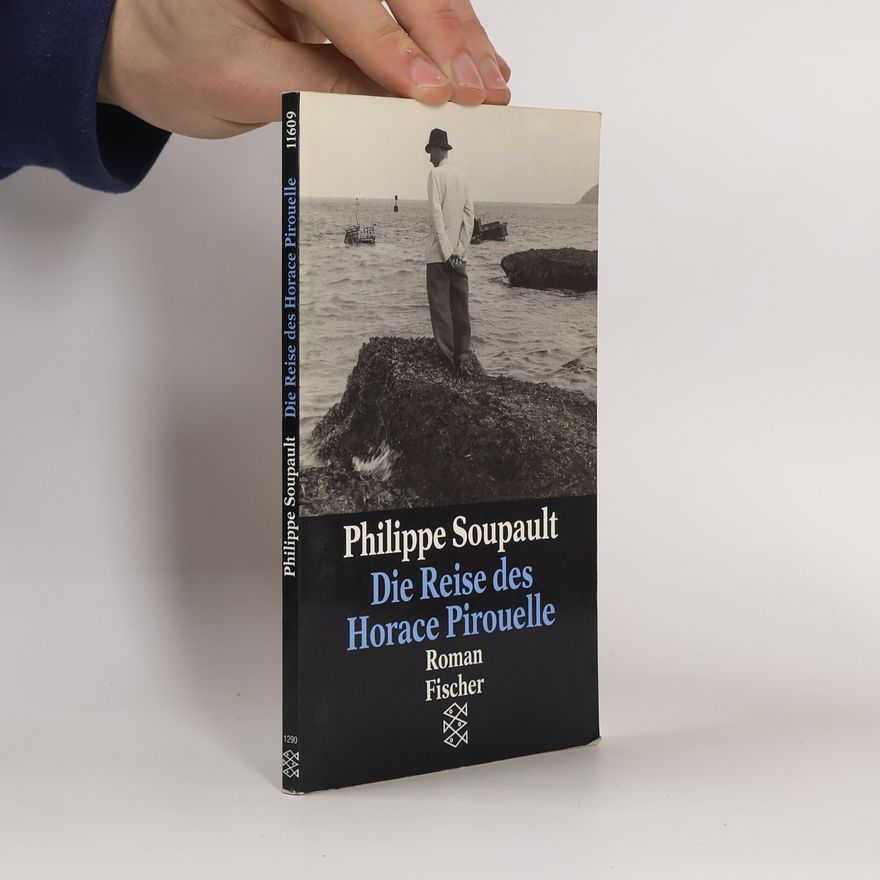 Philippe Soupault Die Reise des Horace Pirouelle