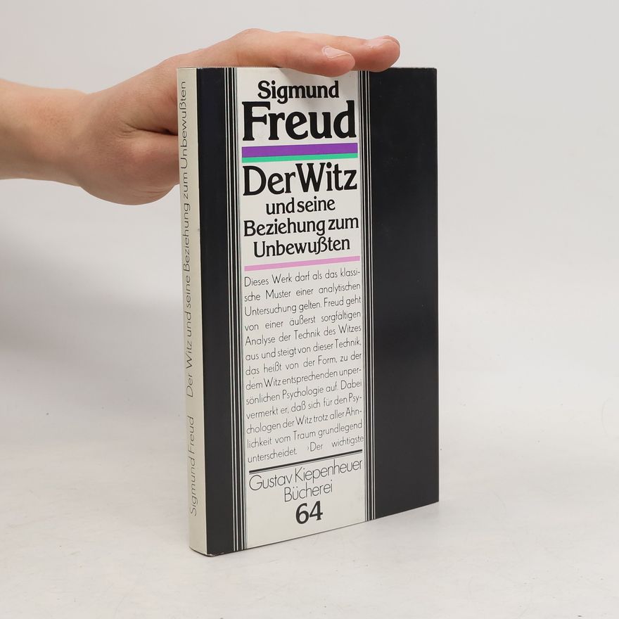 Sigmund Freud Der Witz und seine Beziehung zum Unbewußten