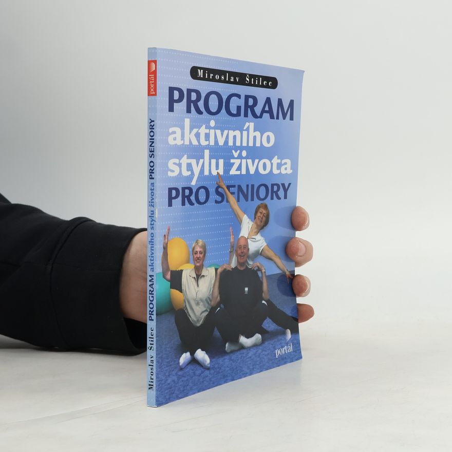 Miroslav Štilec Program aktivního stylu života pro seniory