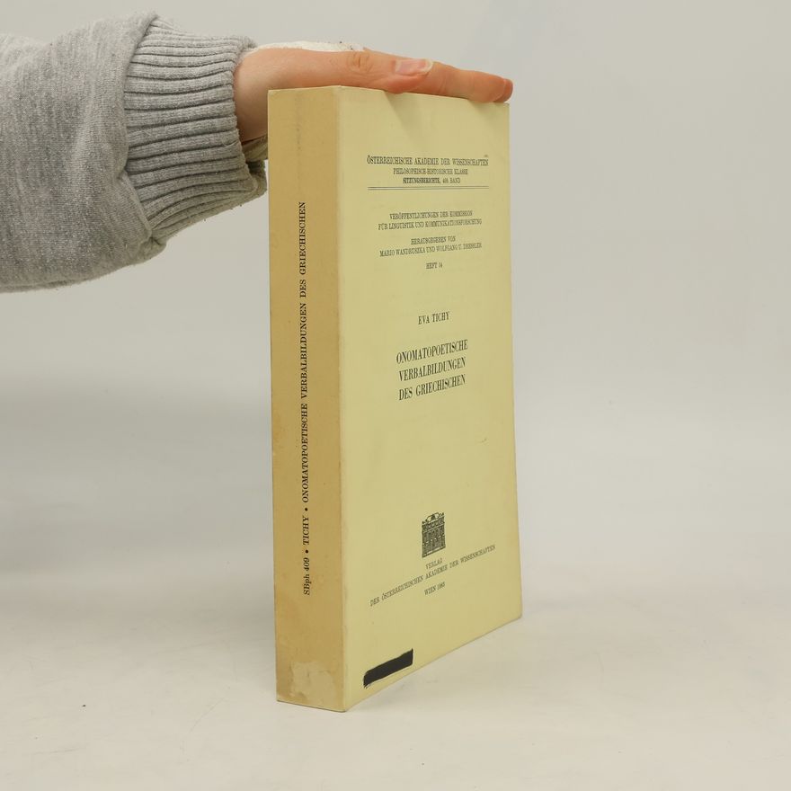 Eva Tichy Veröffentlichungen der Kommission für Linguistik und Kommunikationsforschung - 14: Onomatopoetische Verbalbildungen des Griechischen
