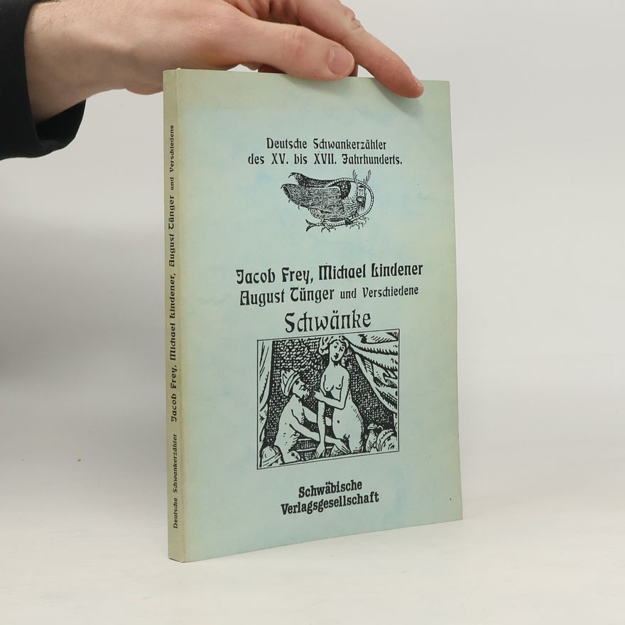 August Tünger Deutsche Schwankerzähler des XV. bis XVII. Jahrhunderts