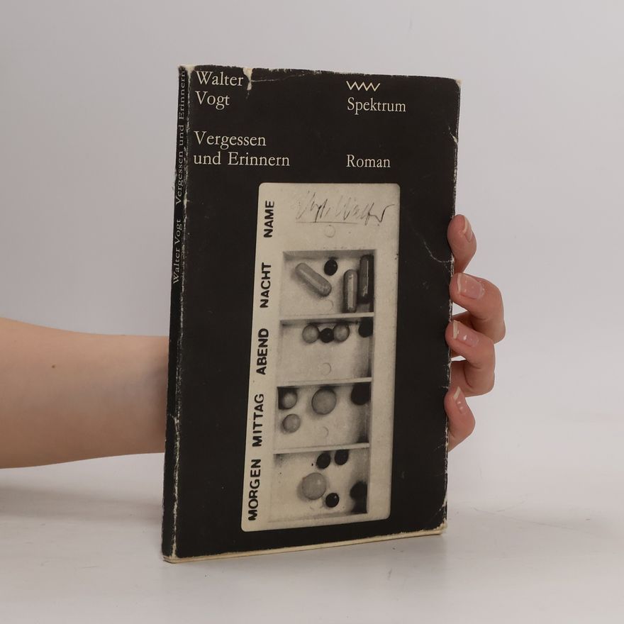 Walter Vogt Vergessen und Erinnern