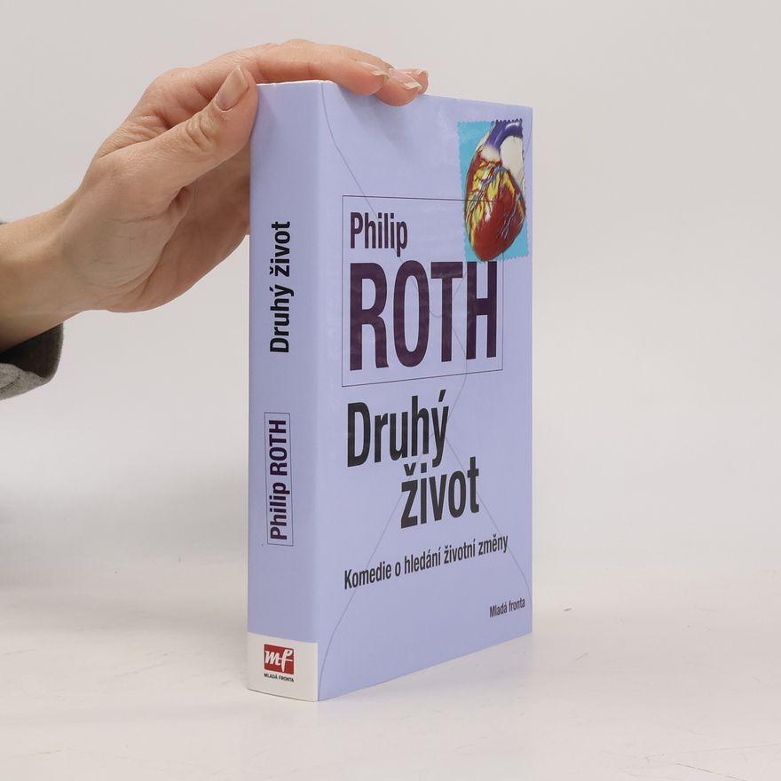 Philip Roth Druhý život. Komedie o hledání životní změny
