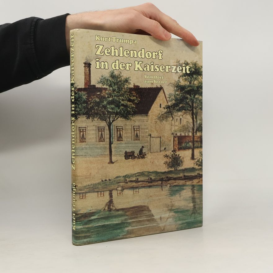 Kurt Trumpa Zehlendorf in der Kaiserzeit