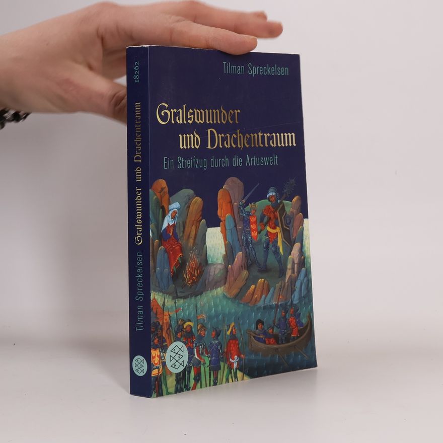 Tilman Spreckelsen Gralswunder und Drachentraum