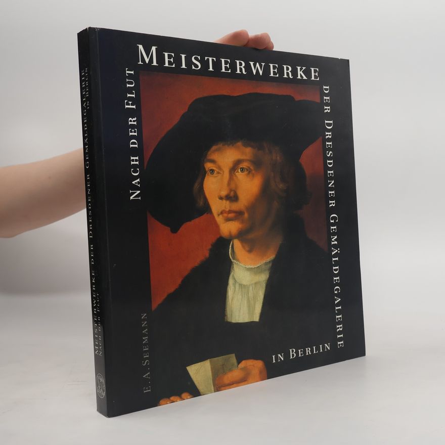 Gerd Bartoschek Meisterwerke der Dresdener Gemäldegalerie in Berlin