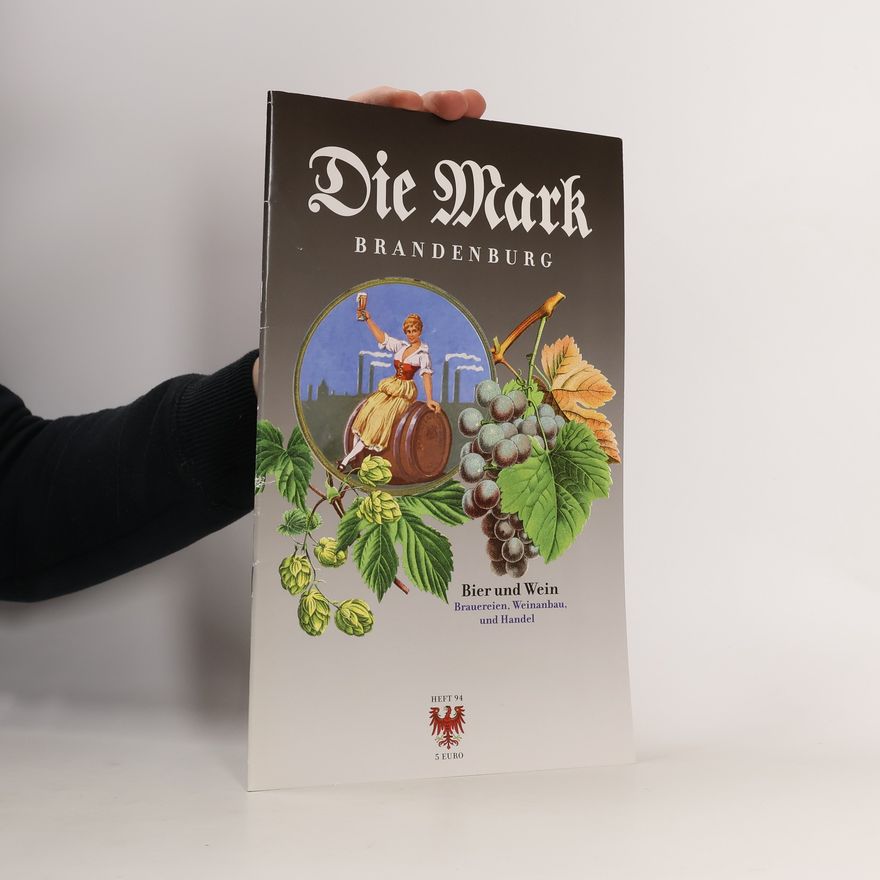 Jürgen Walther Die Mark Brandenburg - 94: Bier und Wein