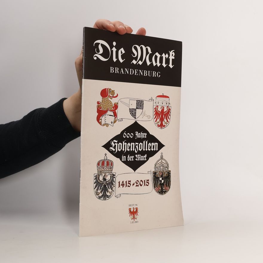 Rudolf G. Scharmann Die Mark Brandenburg - 96: 600 Jahre Hohenzollern in der Mark