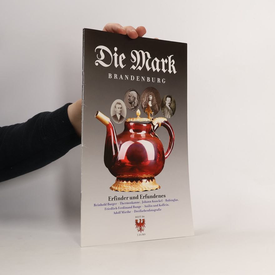 Autorenkollektiv Die Mark Brandenburg 86. Erfinder und Erfundenes