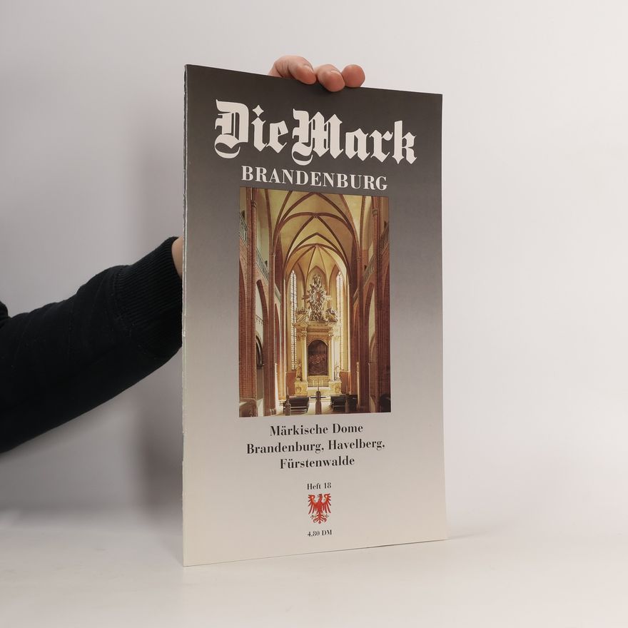 Autorenkollektiv Die Mark Brandenburg 18. Märkische Dome