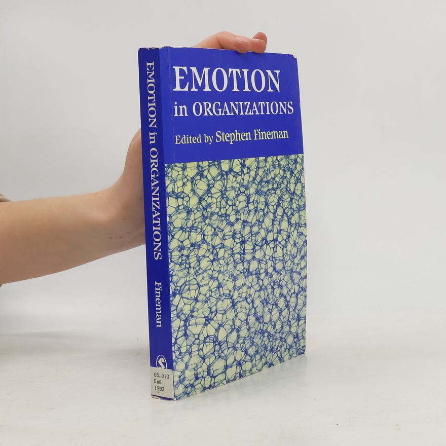 Stephen Fineman Emotion in Organizations