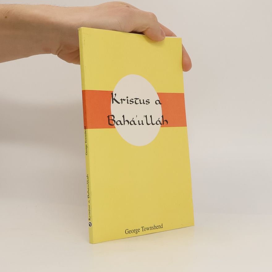 George Townshend Kristus a Bahá'u'lláh