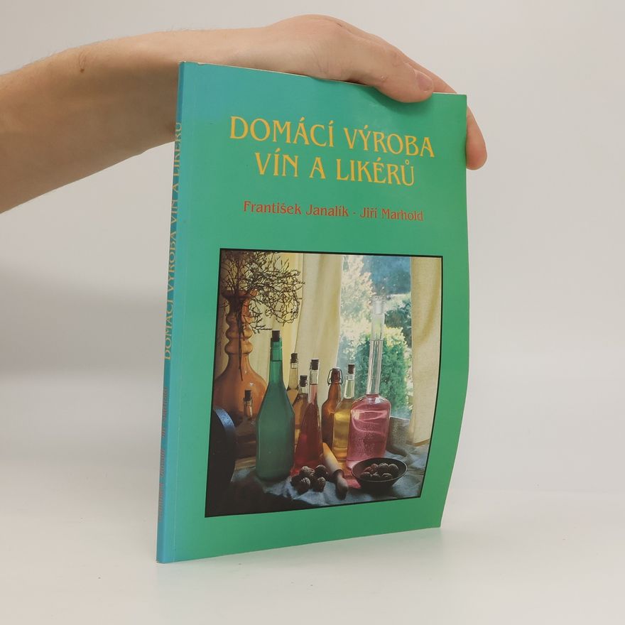 František Janalík Domácí výroba vín a likérů