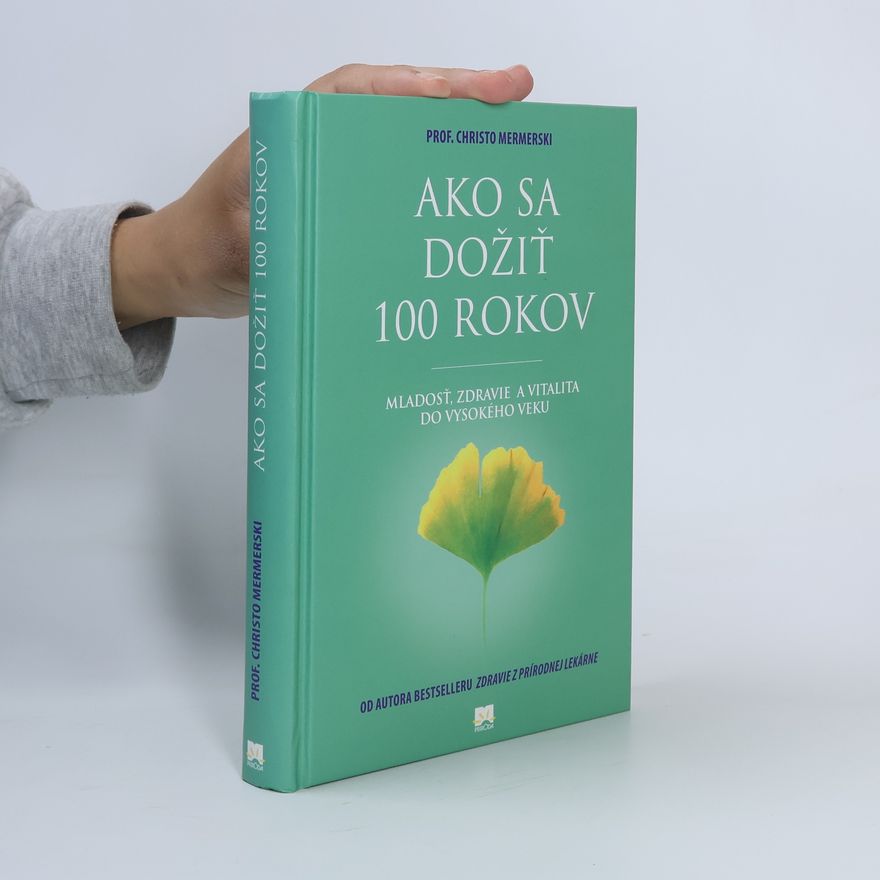 Christo Mermerski Ako sa dožiť 100 rokov