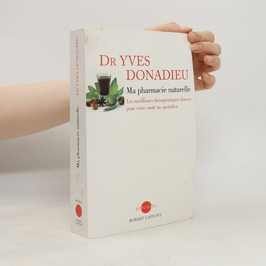 Dr Yves Donadieu Ma pharmacie naturelle