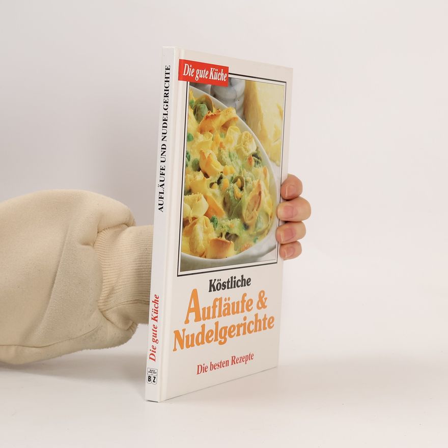 Autorenkollektiv Die gute Küche. Köstliche Aufläge & Nudelgerichte