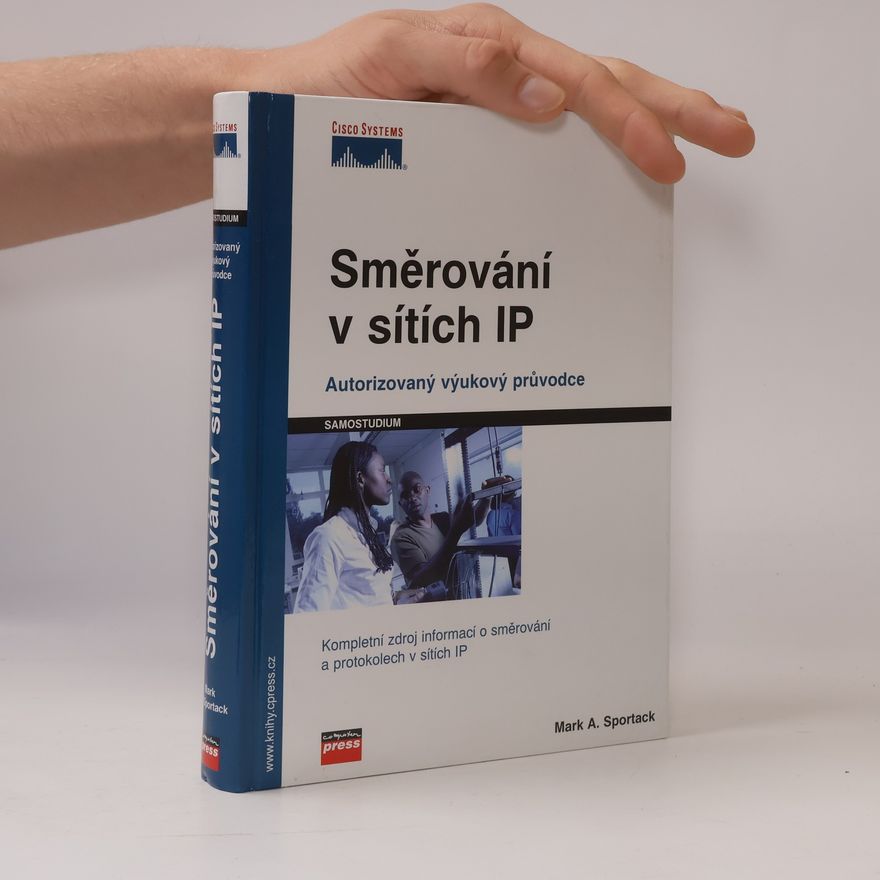 Mark A. Sportack Směrování v sítích IP. Autorizovaný výukový průvodce