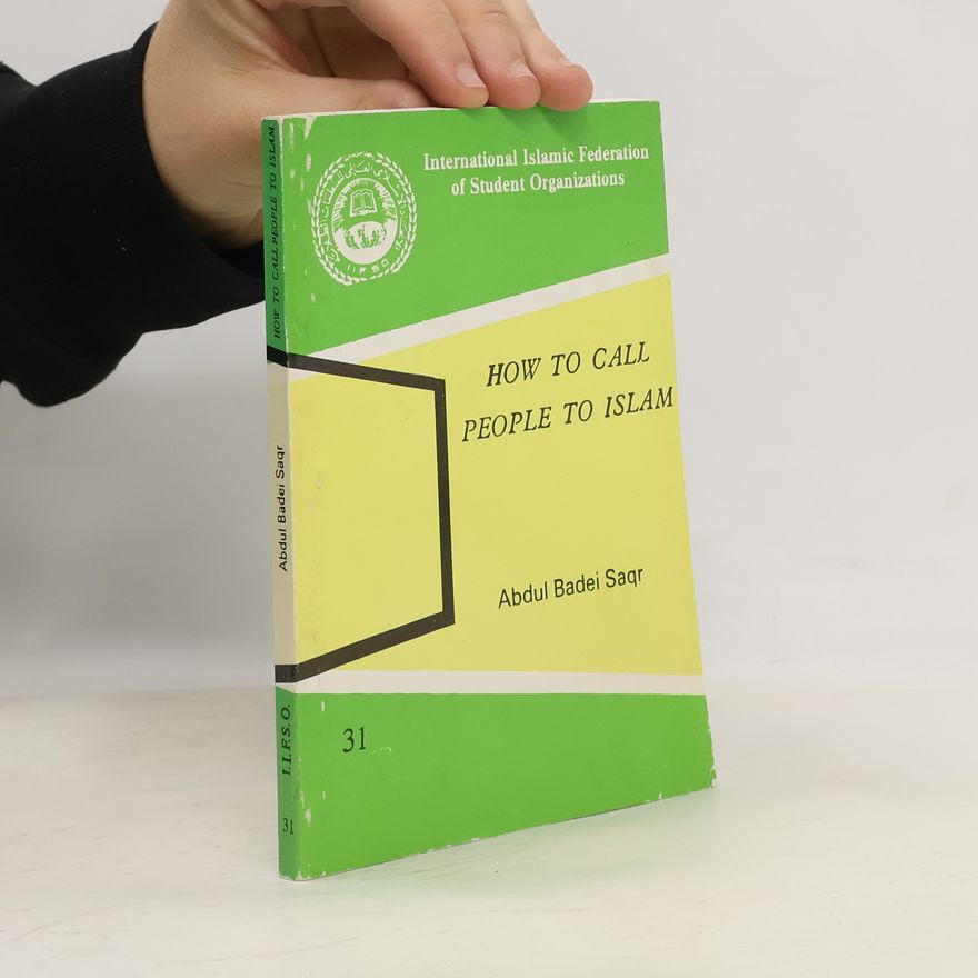 Abdul Badei Saqr How to Call People to Islam