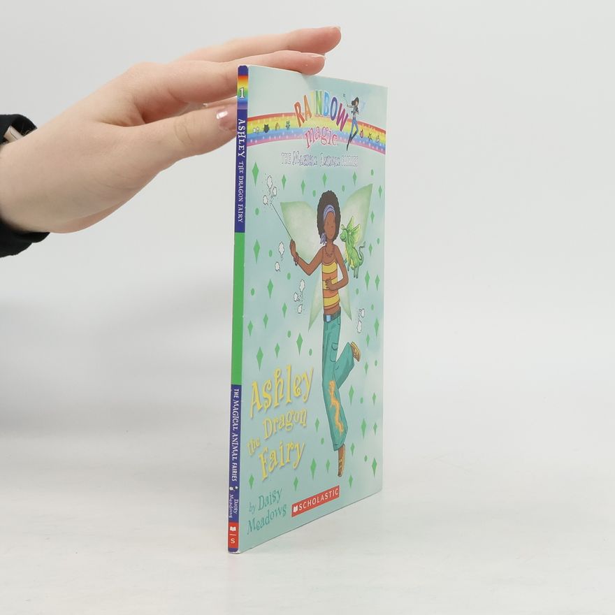 Daisy Meadows Rainbow Magic: The Magical Animal Fairies - 1: Ashley the Dragon Fairy