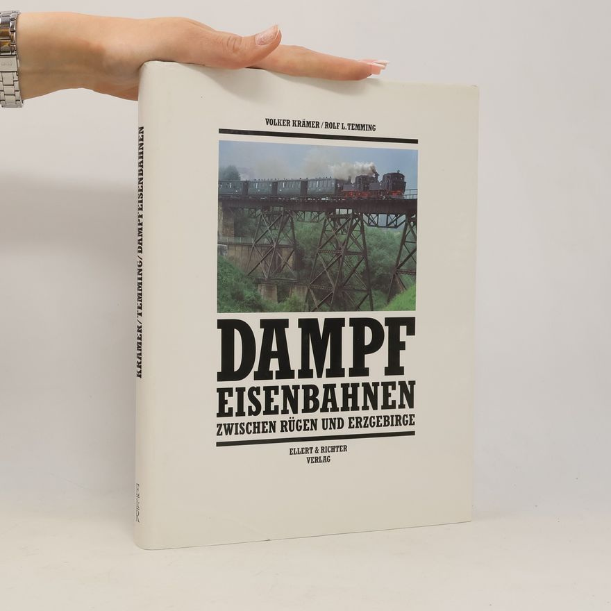 Volker Krämer Dampfeisenbahnen zwischen Rügen und Erzgebirge