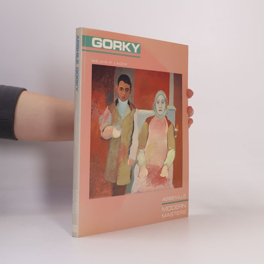 Melvin P. Lader Arshile Gorky
