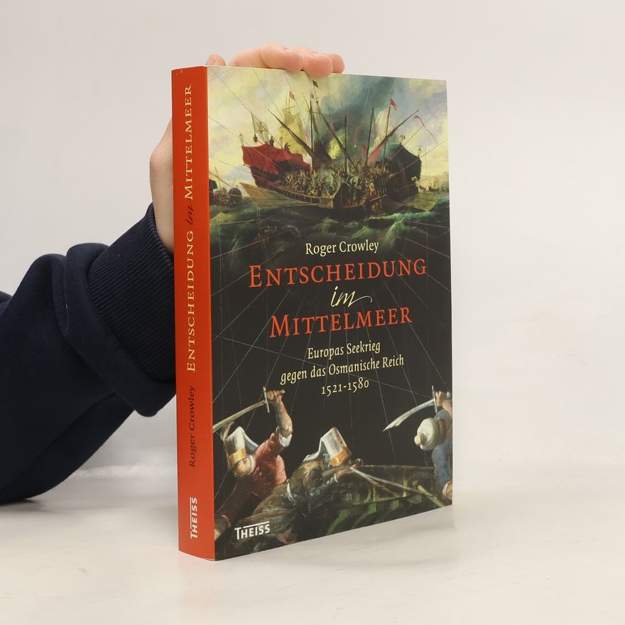 Roger Crowley Entscheidung im Mittelmeer