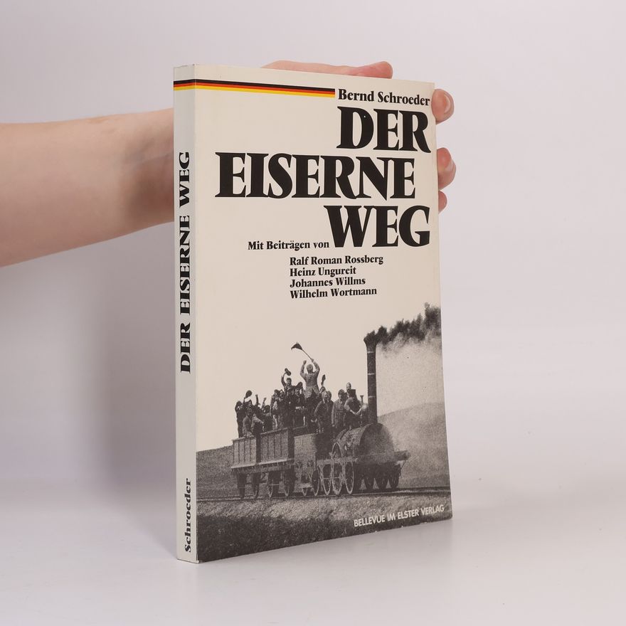 Bernd Schroeder Der eiserne Weg