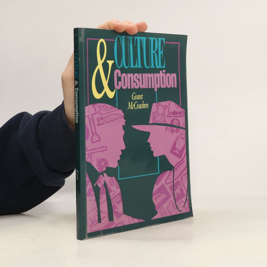 Grant David McCracken Culture and consumption