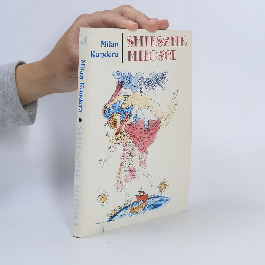 Milan Kundera Śmieszne miłości