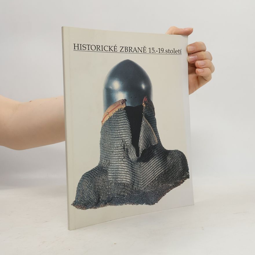 Ludmila Bruckmüllerová Historické zbraně 15.-19. století