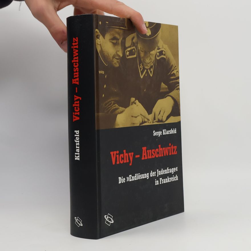 Serge Klarsfeld Vichy - Auschwitz