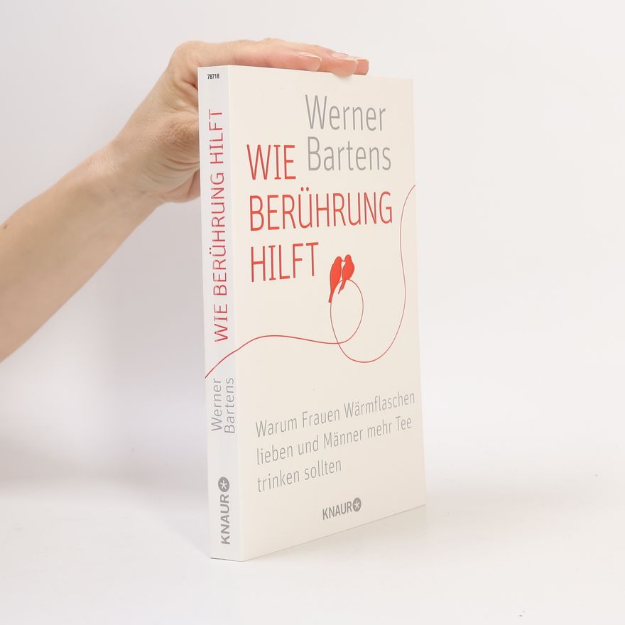Werner Bartens Wie Berührung hilft