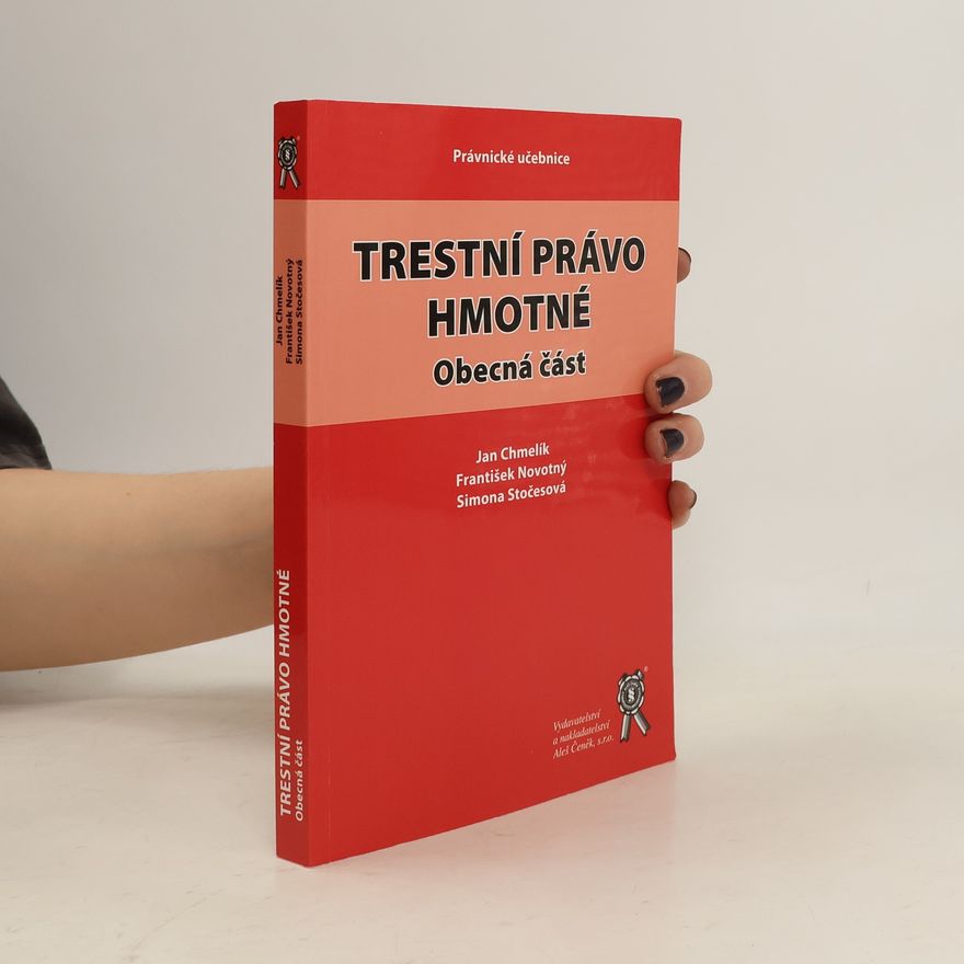 Jan Chmelík Trestní právo hmotné : obecná část