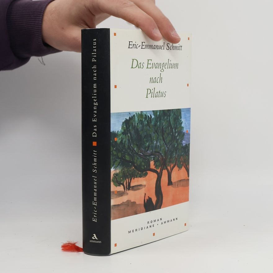 Eric Emmanuel Schmitt Das Evangelium nach Pilatus