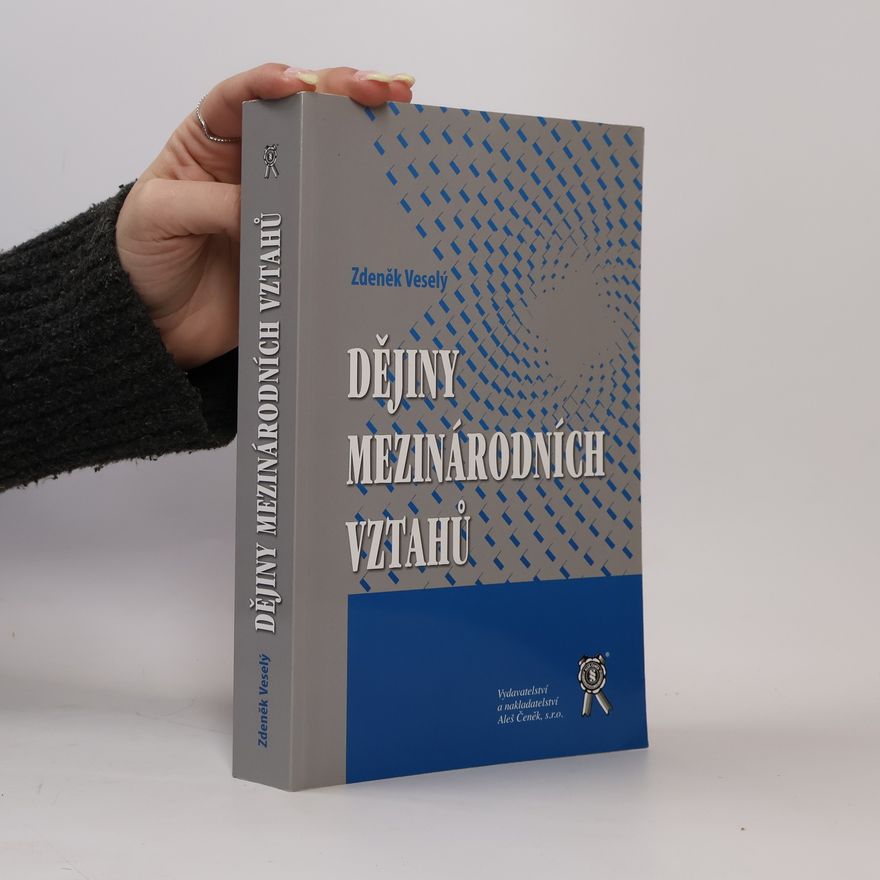 Zdeněk Veselý Dějiny mezinárodních vztahů