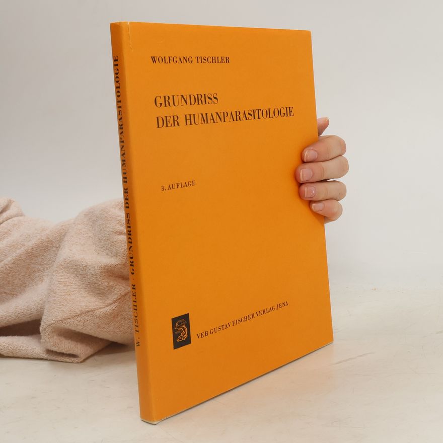 Wolfgang Tischler Grundriss der Humanparasitologie