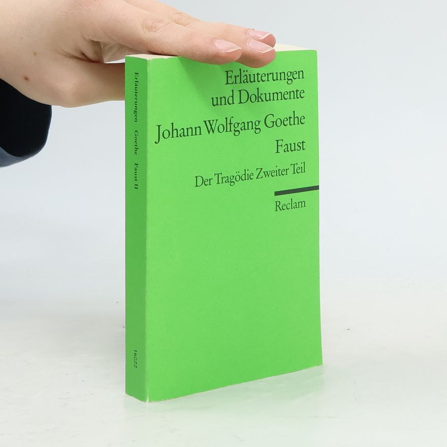 Ulrich Gaier Johann Wolfgang Goethe, Faust - der Tragödie zweiter Teil