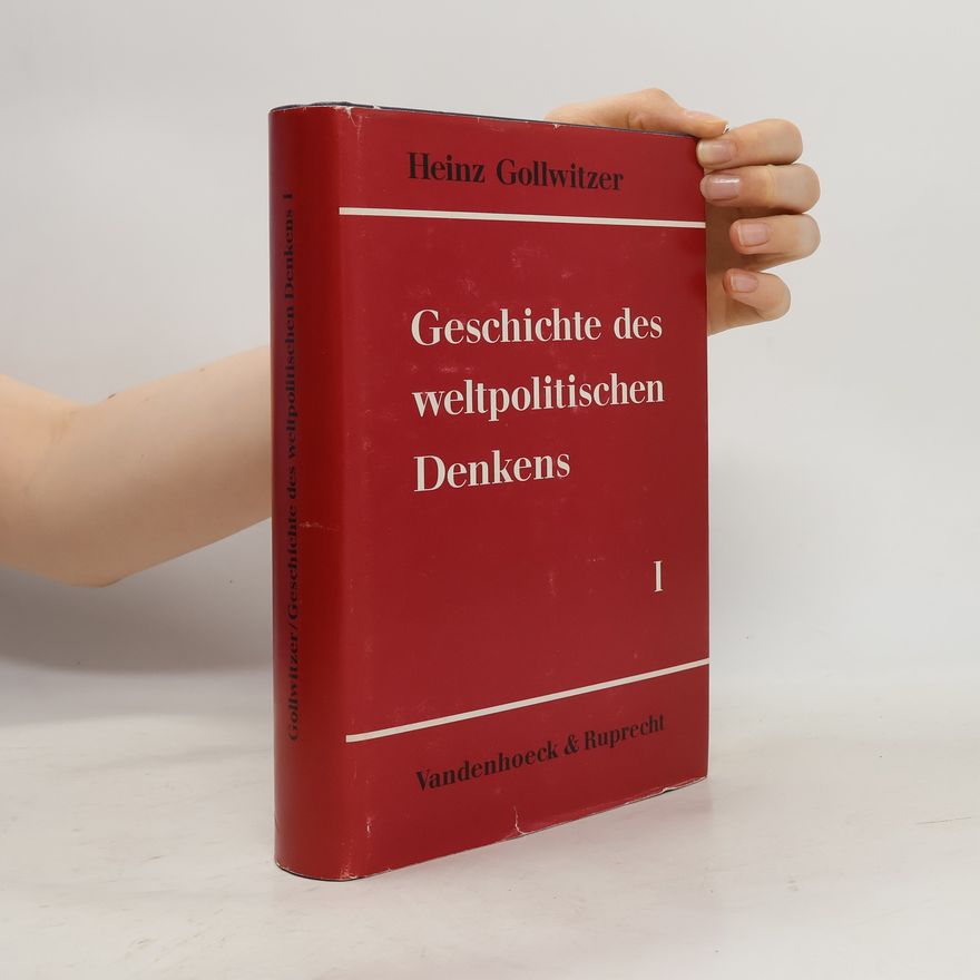 Heinz Gollwitzer Geschichte des weltpolitischen Denkens I.