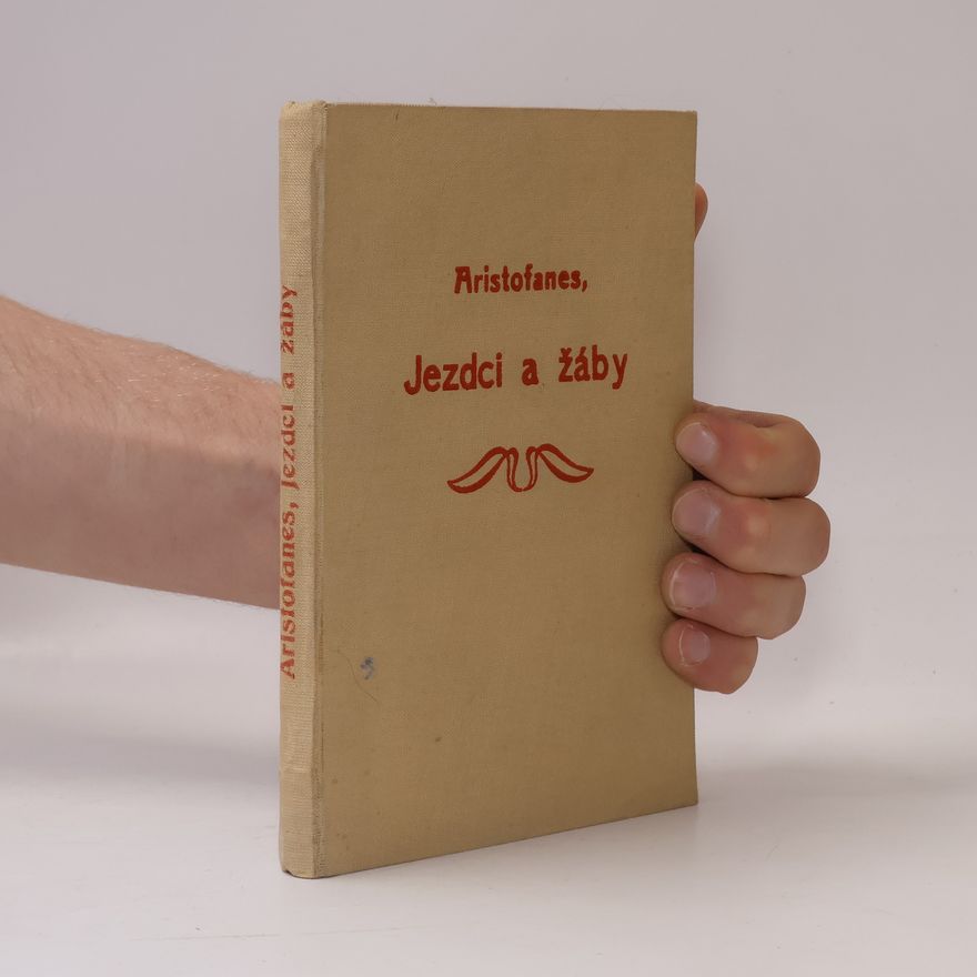 Aristophanes Aristofanes Jezdci-Žáby. Dvě komedie