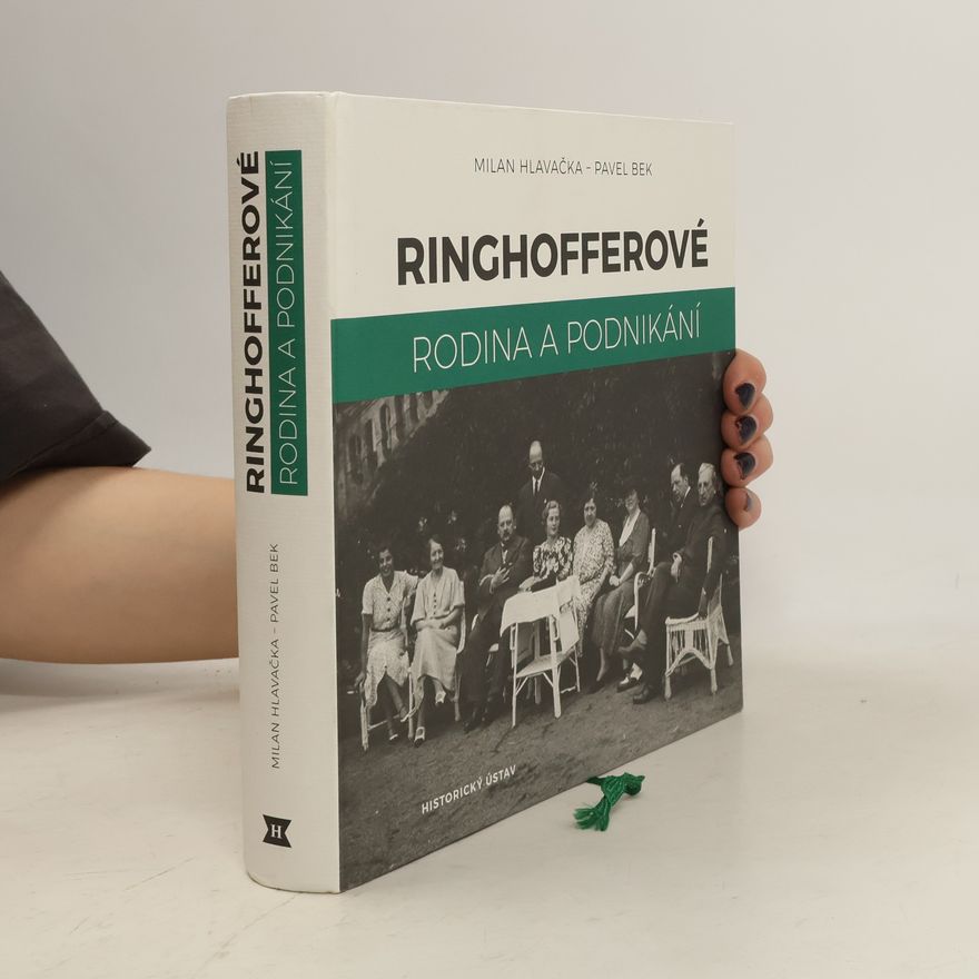 Pavel Bek Ringhofferové : rodina a podnikání