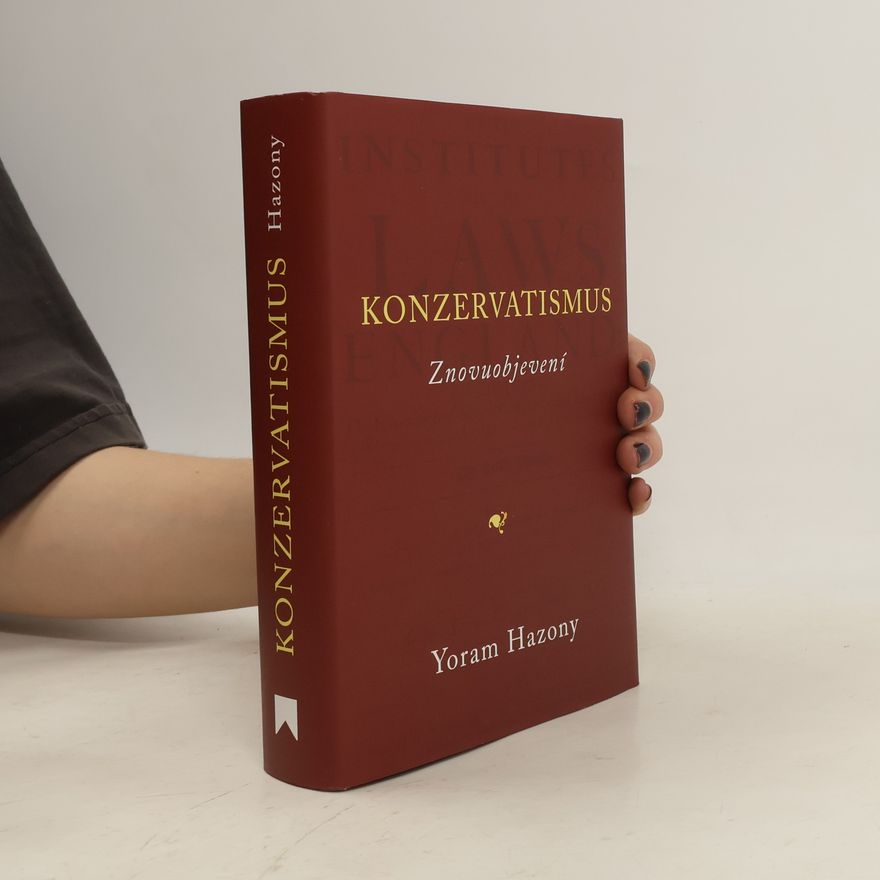 Yoram Hazony Konzervatismus: znovuobjevení