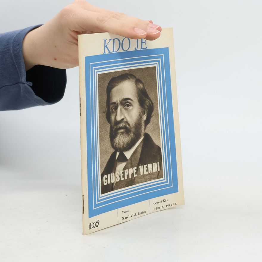 Karel Vladimír Burian 107 Kdo je. Guiseppe Verdi