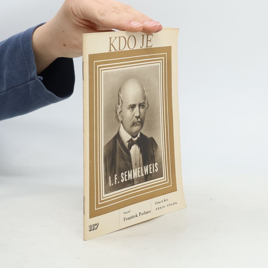 František Pachner Kdo je I. F. Semmelweis