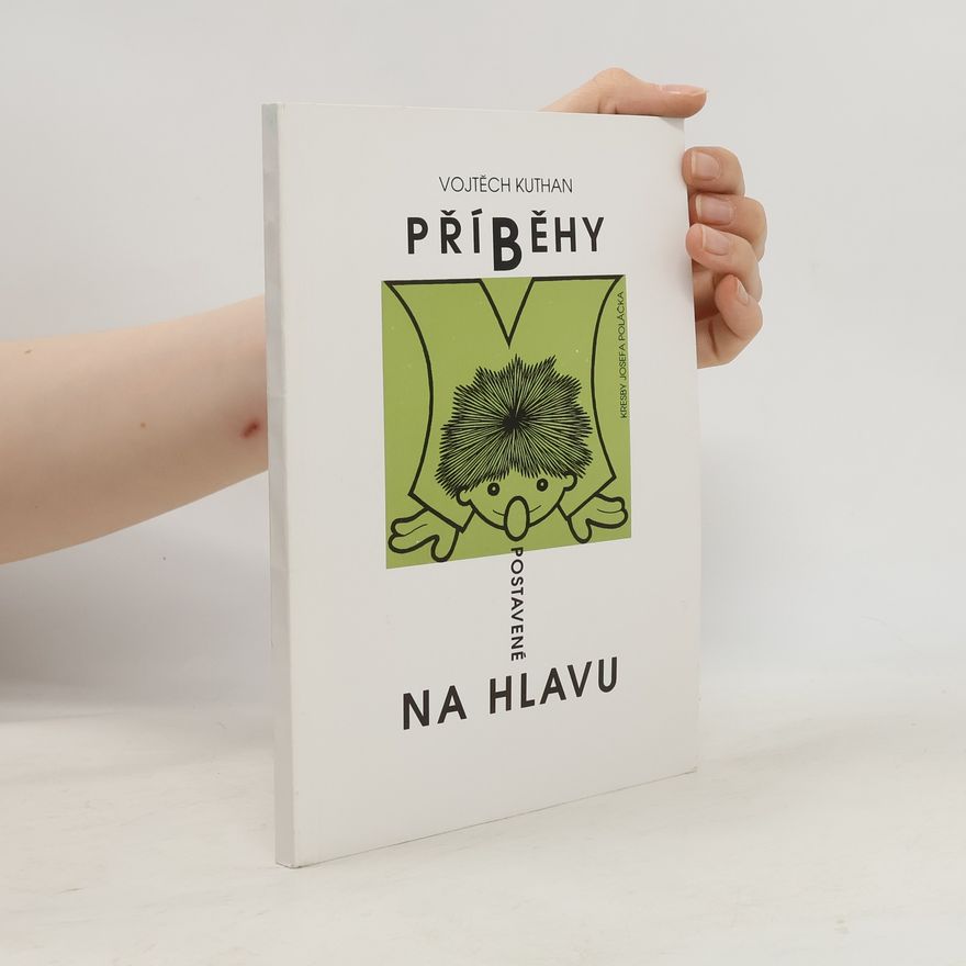 Vojtěch Kuthan Příběhy postavené na hlavu