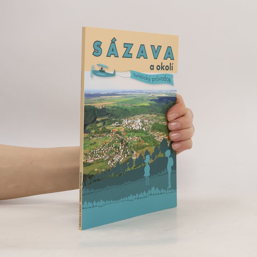 Kolektiv autorů Sázava a okolí. Turistický průvodce