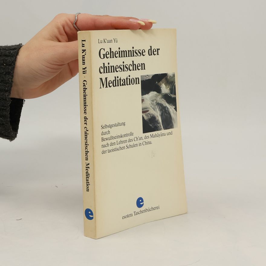 Lu K'uan Yü Geheimnisse der chinesischen Meditation